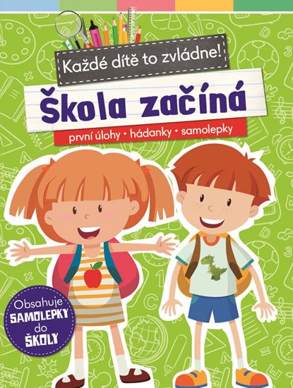 ŠKOLA ZAČÍNÁ - KAŽDÉ DÍTĚ TO ZVLÁDNE