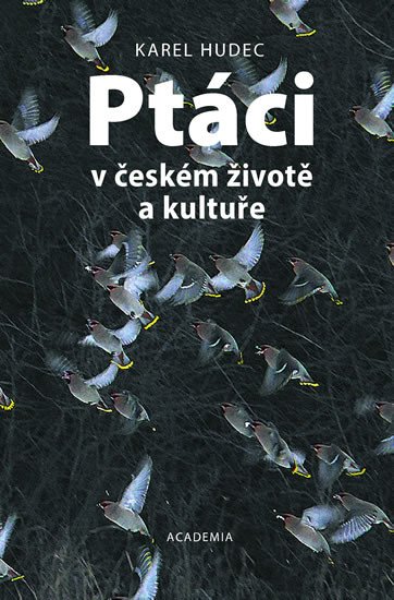 PTÁCI V ČESKÉM ŽIVOTĚ A KULTUŘE