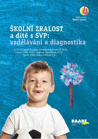 ŠKOLNÍ ZRALOST A JEJÍ DIAGNOSTIKA