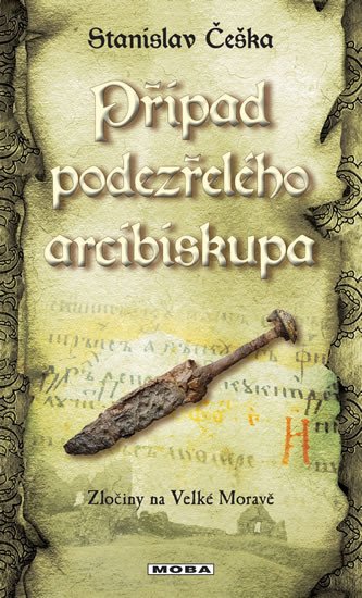 PŘÍPAD PODEZŘELÉHO ARCIBISKUPA (ZLOČINY NA VELKÉ MORAVĚ)