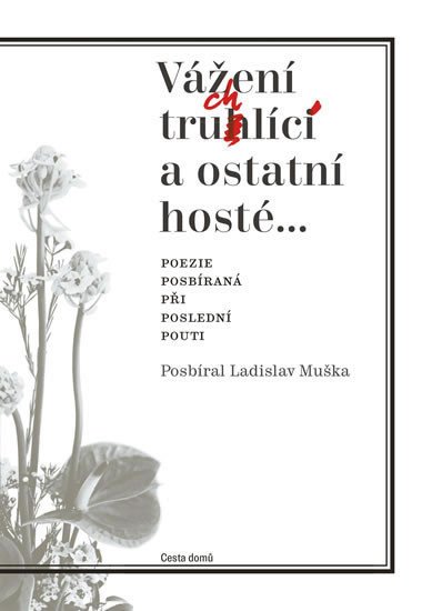 VÁŽENÍ TRUCHLÍCÍ A OSTATNÍ HOSTÉ