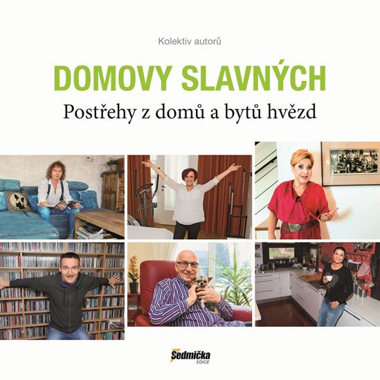 DOMOVY SLAVNÝCH - POSTŘEHY Z DOMŮ A BYTŮ HVĚZD