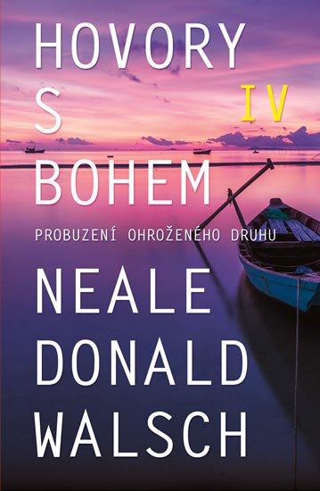 HOVORY S BOHEM IV. PROBUZENÍ OHROŽENÉHO DRUHU