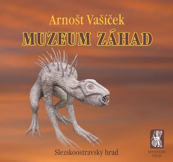 MUZEUM ZÁHAD - SLEZSKOOSTRAVSKÝ HRAD