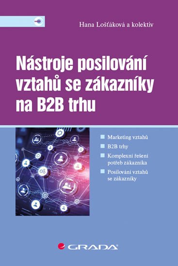 NÁSTROJE POSILOVÁNÍ VZTAHŮ SE ZÁKAZNÍKY NA B2B TRHU