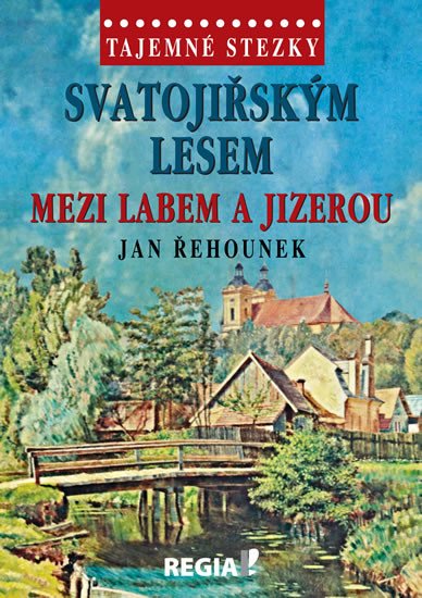 SVATOJIŘSKÝM LESEM MEZI LABEM A JIZEROU