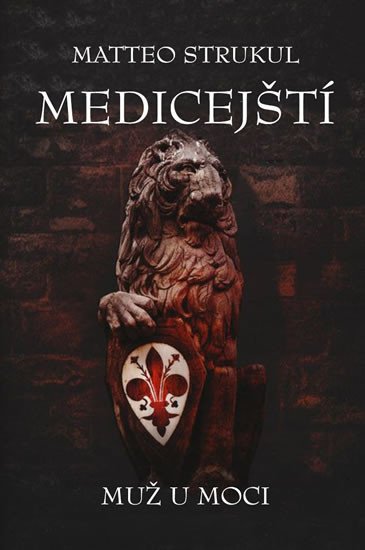 MEDICEJŠTÍ - MUŽ U MOCI