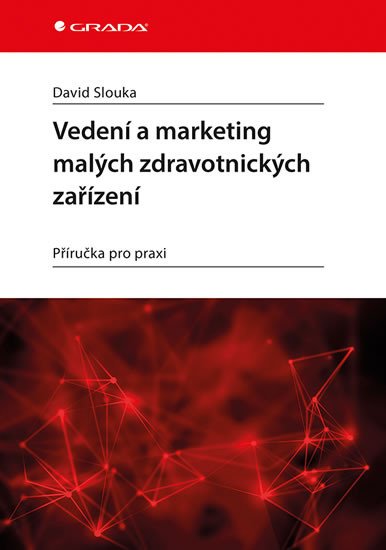 VEDENÍ A MARKETING MALÝCH ZDRAVOTNICKÝCH ZAŘÍZENÍ