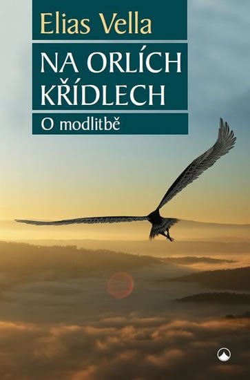 NA ORLÍCH KŘÍDLECH - O MODLITBĚ