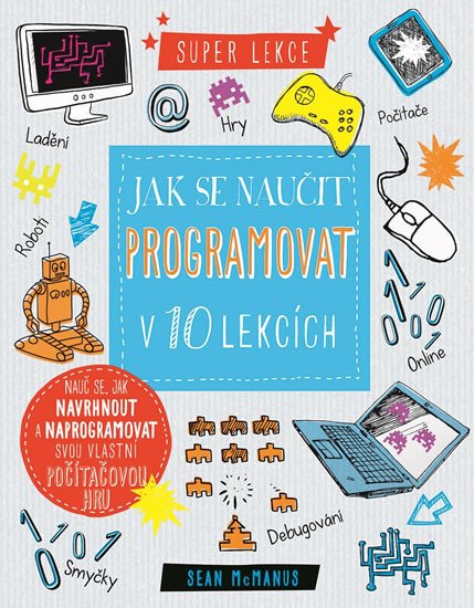 JAK SE NAUČIT PROGRAMOVAT V 10 LEKCÍCH