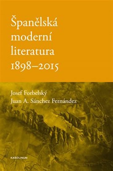 ŠPANĚLSKÁ MODERNÍ LITERATURA 1898-2015