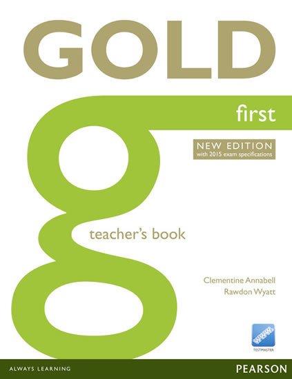 GOLD FIRST NEW EDITION TEACHER’S BOOK