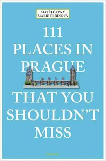 111 PLACES IN PRAGUE THAT YOU SHOULDN’T MISS