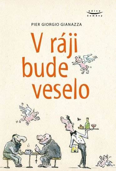 V RÁJI BUDE VESELO