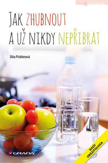 JAK ZHUBNOUT A UŽ NIKDY NEPŘIBRAT