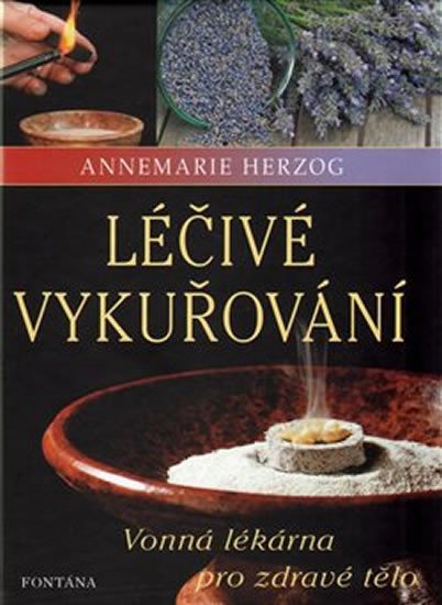 LÉČIVÉ VYKUŘOVÁNÍ - VONNÁ LÉKÁRNA