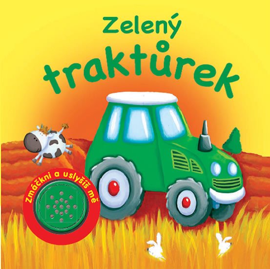 ZELENÝ TRAKTŮREK - ZMÁČKNI A USLYŠÍŠ MĚ