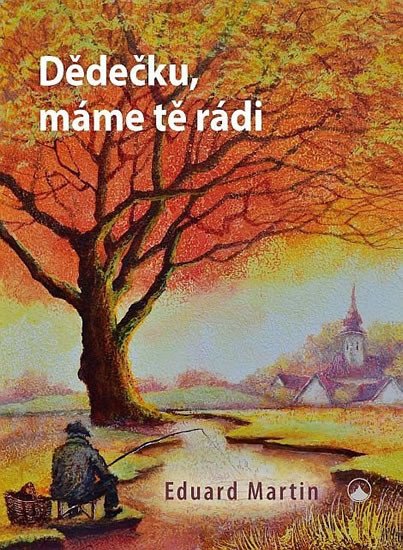 DĚDEČKU,MÁME TĚ RÁDI