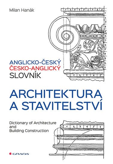 ANGLICKO-ČESKÝ ČESKO-ANGLICKÝ SLOVNÍK. ARCHITEKTURA A STAVIT