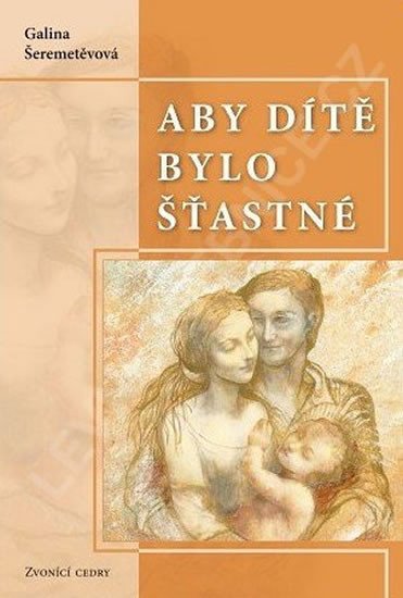 ABY BYLO DÍTĚ ŠŤASTNÉ