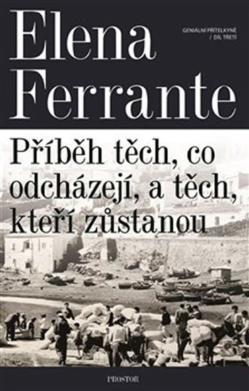 PŘÍBĚH TĚCH, CO ODCHÁZEJÍ, A TĚCH, KTEŘÍ ZŮSTANOU 3 GENIÁLNÍ