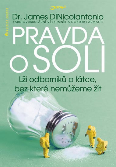 PRAVDA O SOLI - LŽI ODBORNÍKŮ O LÁTCE,BEZ KTERÉ NEMŮŽEME ŽÍT