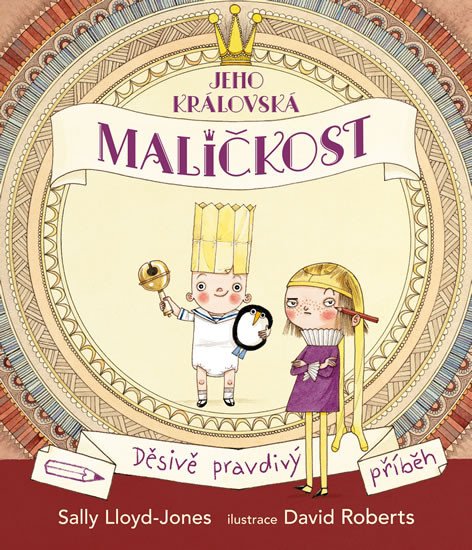 JEHO KRÁLOVSKÁ MALIČKOST - DĚSIVĚ PRAVDIVÝ PŘÍBĚH