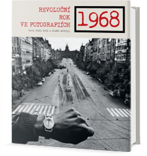 1968 - REVOLUČNÍ ROK VE FOTOGRAFIÍCH