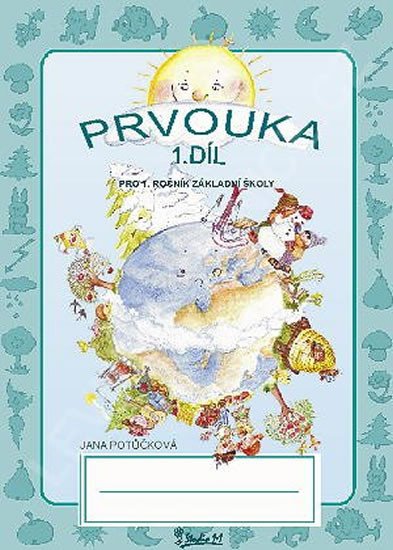 PRVOUKA PRO 1. ROČNÍK ZÁKLADNÍ ŠKOLY 1.DÍL