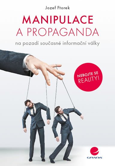 MANIPULACE A PROPAGANDA NA POZADÍ SOUČASNÉ INFORMAČNÍ VÁLKY