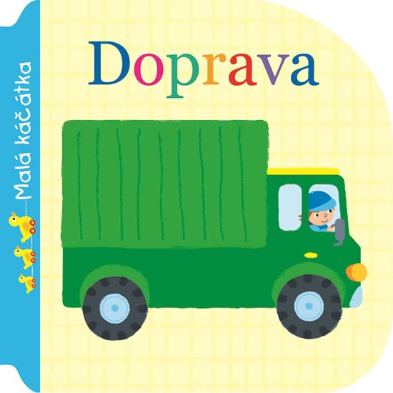 DOPRAVA - MALÁ KÁČÁTKA