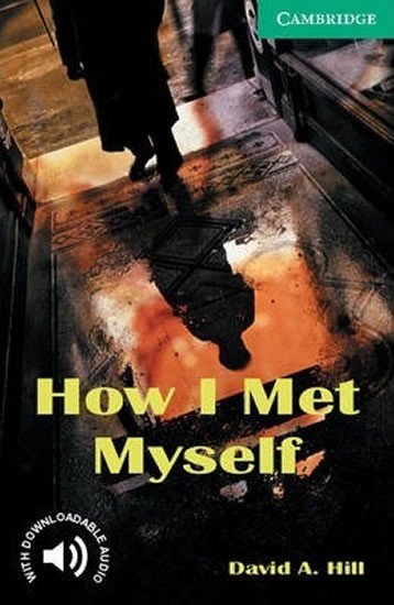 CAMBRIDGE ENGLISH READERS 3 HOW I MET MYSELF