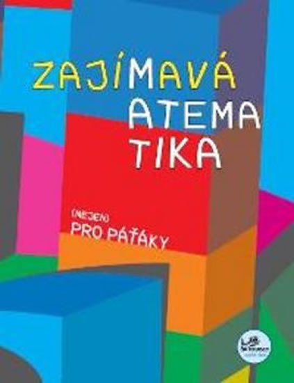 ZAJÍMAVÁ MATEMATIKA NEJEN PRO PÁŤÁKY