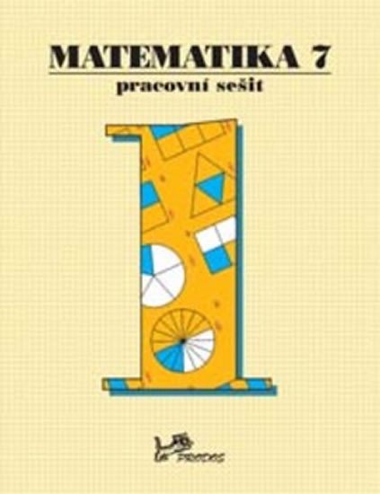 MATEMATIKA 7 - PRACOVNÍ SEŠIT 1. ČÁST