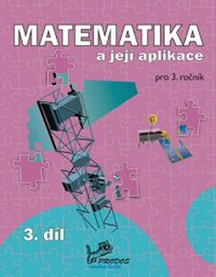 MATEMATIKA 3.ROČNÍK (3.DÍL) A JEJÍ APLIKACE