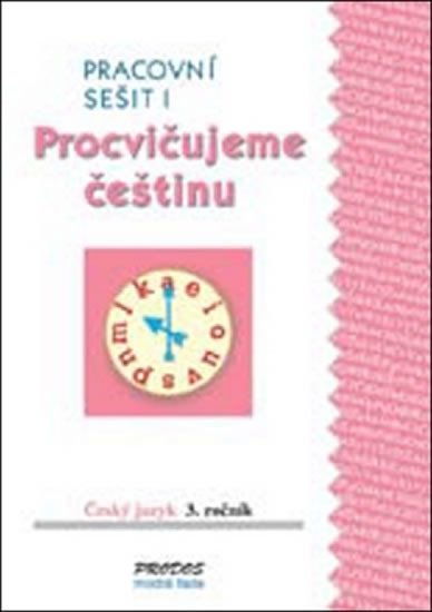 PROCVIČUJEME ČEŠTINU ČJ 3 PS I