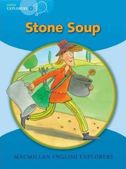 STONE SOUP (LITTLE EXPLORERS B)