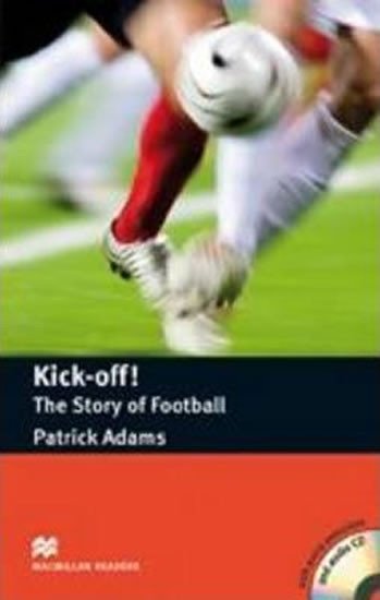 KICK-OFF! THE STORY OF FOOTBALL +CD (READERS 4)