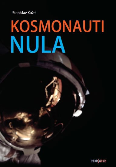 KOSMONAUTI NULA ANEB TI, CO NEDOLETĚLI...