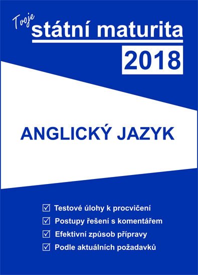 TVOJE STÁTNÍ MATURITA 2018 ANGLICKÝ JAZYK