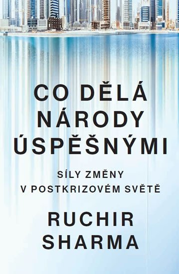 CO DĚLÁ NÁRODY ÚSPĚŠNÝMI - SÍLY ZMĚNY V POSTKRIZOVÉM SVĚTĚ