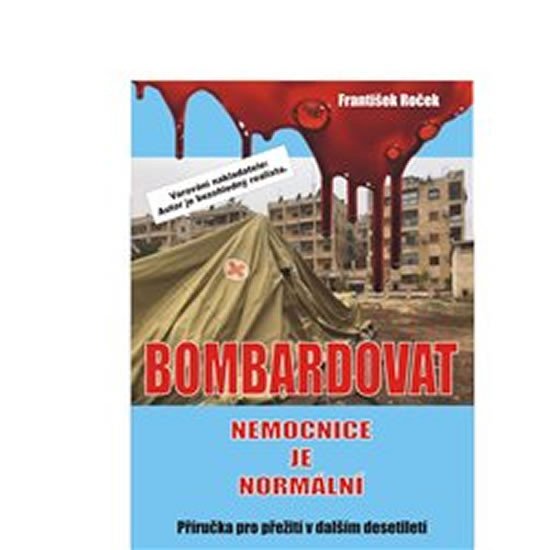 BOMBARDOVAT NEMOCNICE JE NORMÁLNÍ