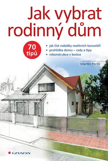 JAK VYBRAT RODINNÝ DŮM /70 TIPŮ/