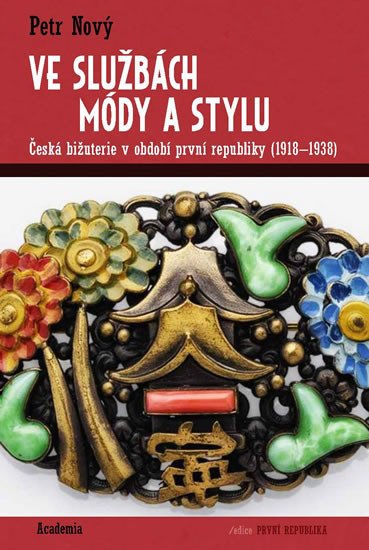 VE SLUŽBÁCH MÓDY A STYLU - ČESKÁ BIŽUTERIE V OBDOBÍ 1918-38