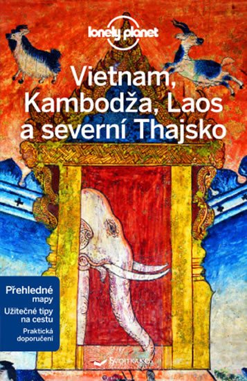 VIETNAM, KAMBODŽA, LAOS A SEVERNÍ THAJSKO PRŮVODCE (LP)