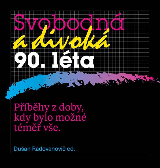 SVOBODNÁ A DIVOKÁ 90. LÉTA