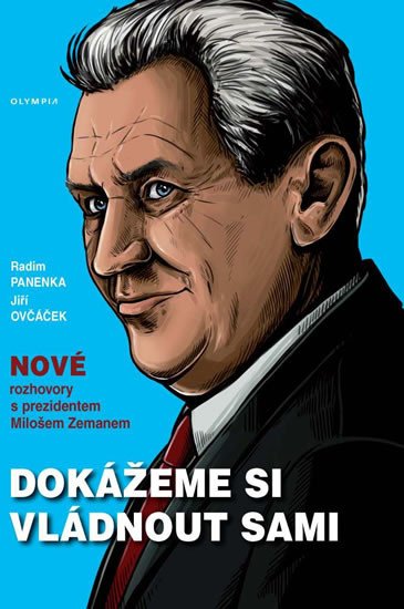 DOKÁŽEME SI VLÁDNOUT SAMI - NOVÉ ROZHOVORY S M. ZEMANEM