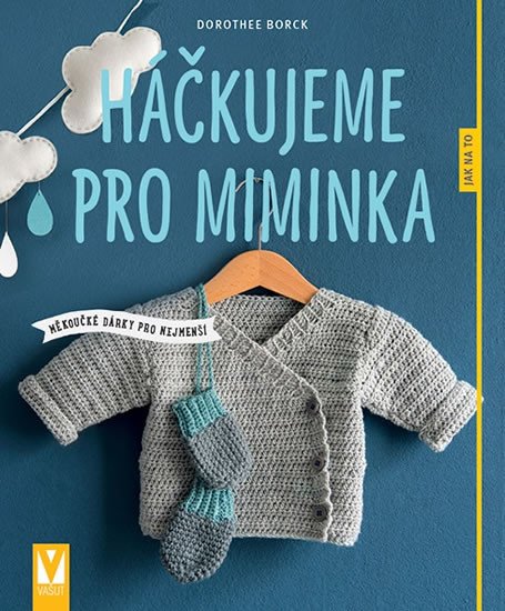 HÁČKUJEME PRO MIMINKA - MĚKOUČKÉ DÁRKY P