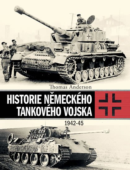 HISTORIE NĚMECKÉHO TANKOVÉHO VOJSKA 1942-45