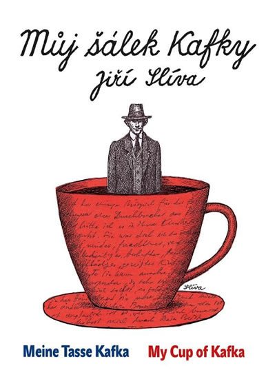 MŮJ ŠÁLEK KAFKY / MY CUP OF KAFKA / MEIN TASSE KAFKA